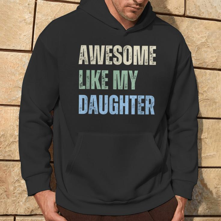 Awesome Like My Daughter Fathers Day Dad Grandpa Pappy Hoodie Lifestyle