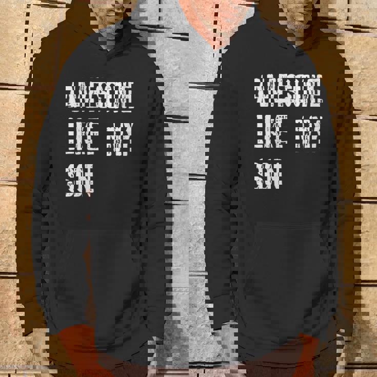Awesome Like My Son Father's Day Parent's Family Hoodie Lifestyle Awesome Like My Son Father's Day Parent's Family Hoodie Lifestyle