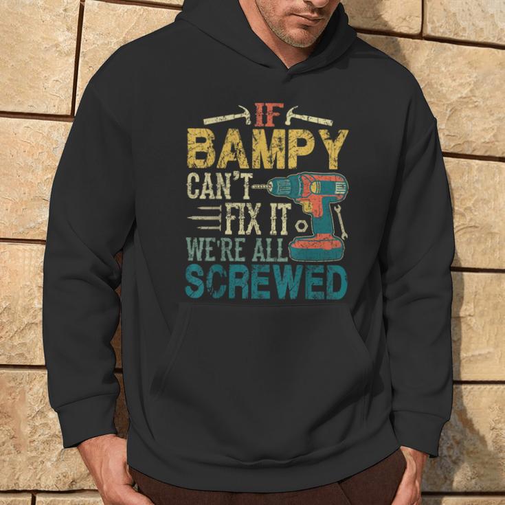 If Bampy Can't Fix It We're All Screwed Fathers Hoodie Lifestyle