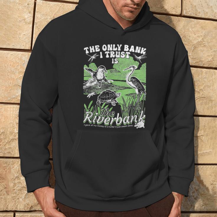 The Only Bank I Trust Is The Riverbank Diversity River Hoodie Lifestyle