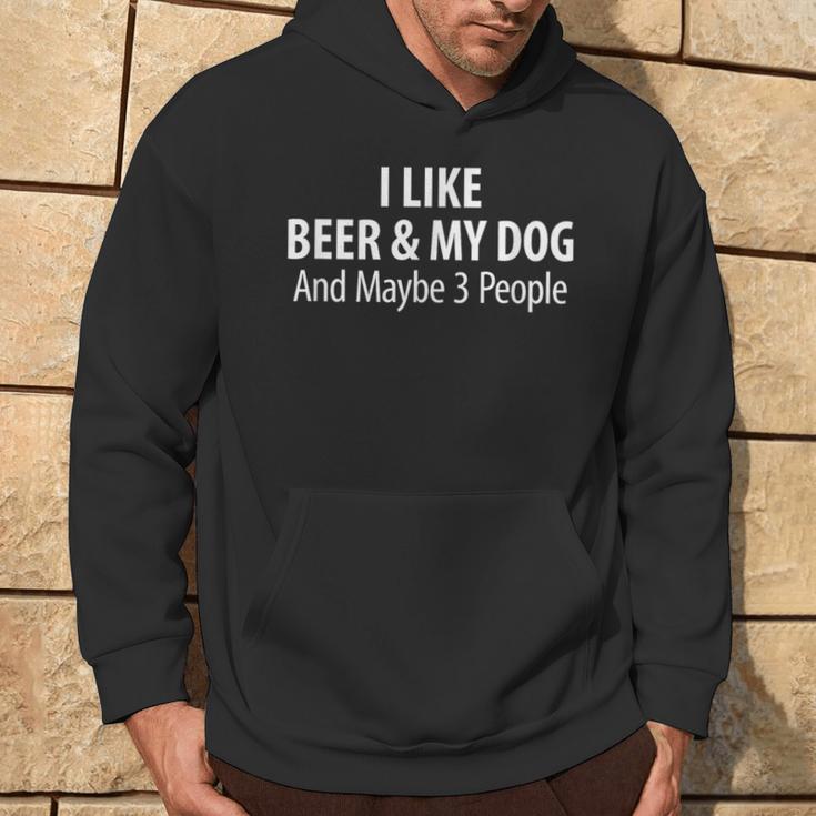 I Like Beer & My Dog And Maybe 3 People Hoodie Lifestyle