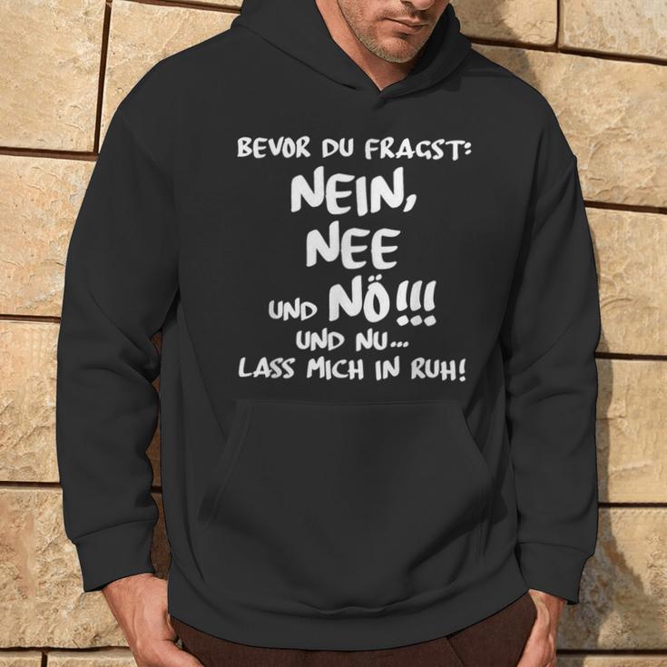 Bevor Du Fragst Nein Nee Und Nö Und Nu Lass Mich In Ruh Ruhe Hoodie Lebensstil