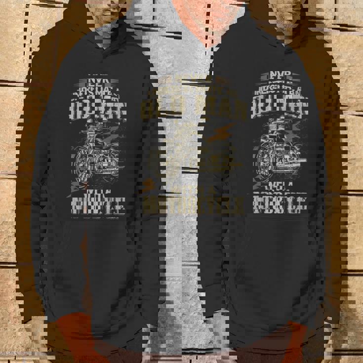 Bikers Never Underestimate An Old Man On A Motorbike Biker Hoodie Lifestyle
