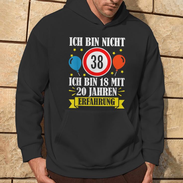 Birthday Ich Bin Nicht 38 Ich Bin 18 Mit 20 Jahre Erfahrung Hoodie Lebensstil