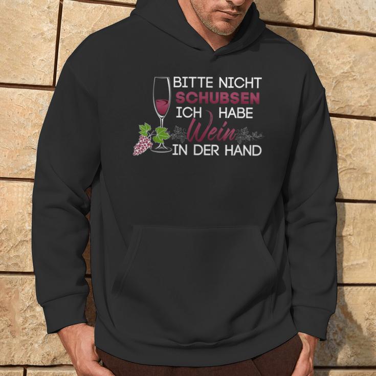 Bitte Nicht Schubsen Ich Habe Wein In Der Hand Hoodie Lebensstil