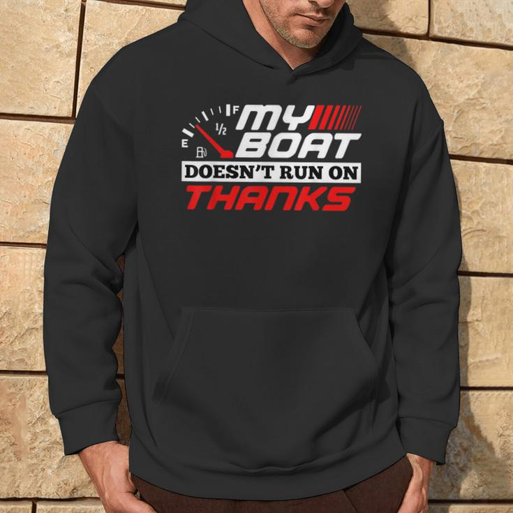 My Boat Doesn't Run On Thanks Travelling Boat Quotes Hoodie Lifestyle