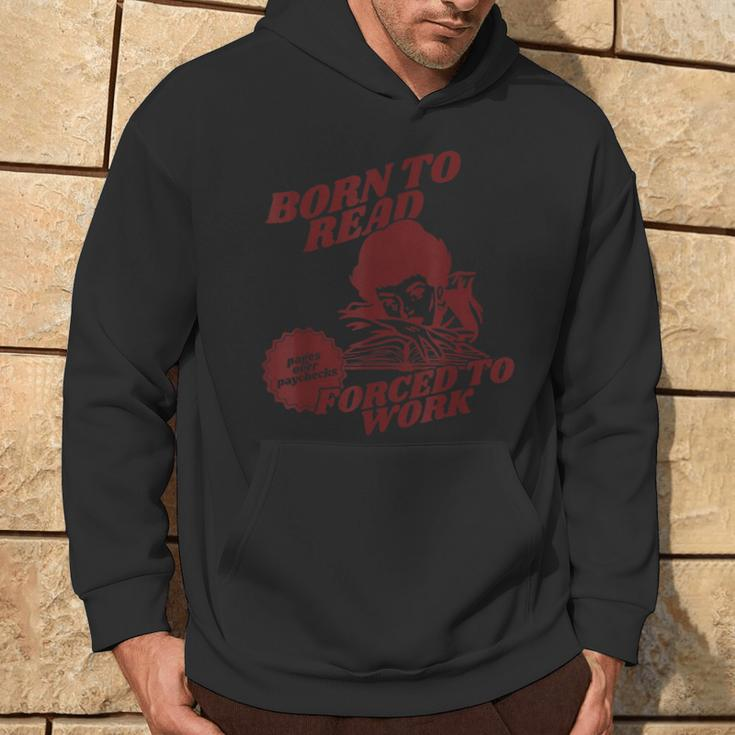 Bookish Born To Read Forced To Work Hoodie Lifestyle