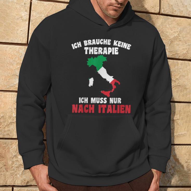 Brauche Keine Therapie Ich Muss Nur Nach Italy Kapuzenpullover Lebensstil