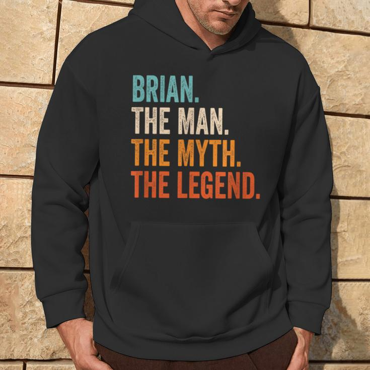Brian The Man The Myth The Legend First Name Brian Hoodie Lifestyle