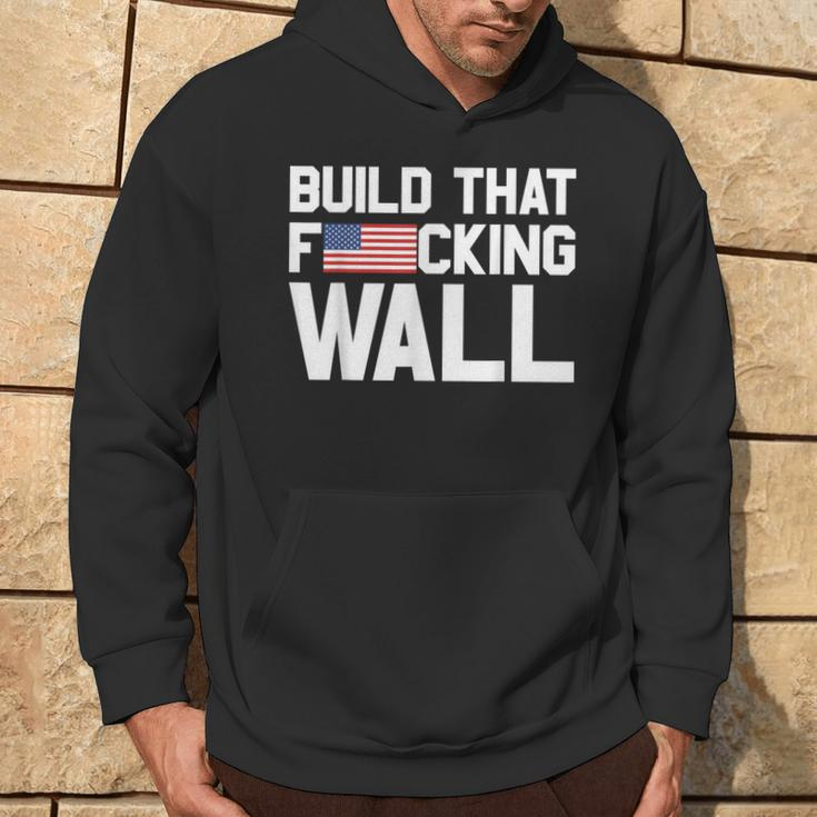 Build That Fucking Wall Love Trump Border Wall Hoodie Lifestyle