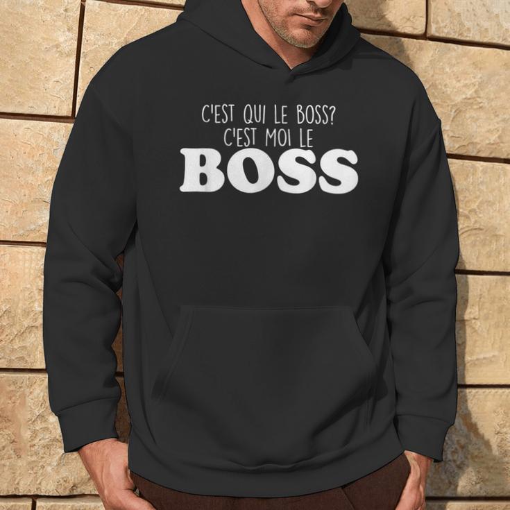 Sweat à Capuche C'est Qui Le Patron C'est Moi - Idéal Collègues Et Chef
