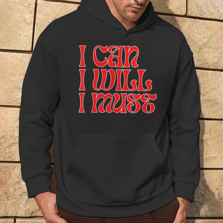 'I Can I Will I Must' Inspirational Message Overcome Hoodie Lifestyle