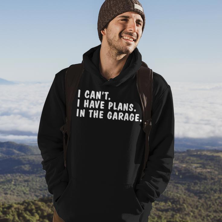 I Can't I Have Plans In The Garage Dads Fathers Day Hoodie Lifestyle