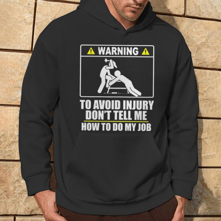 Carpenter Don't Tell Me How To Do My Job Hoodie Lifestyle