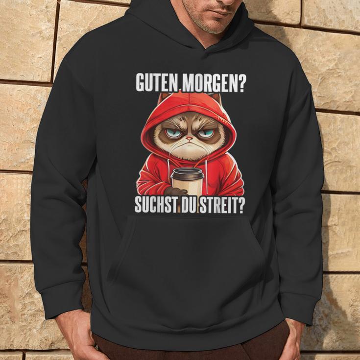 Cat Saying I Guten Morgen Suchst Du Streit Hoodie Lebensstil