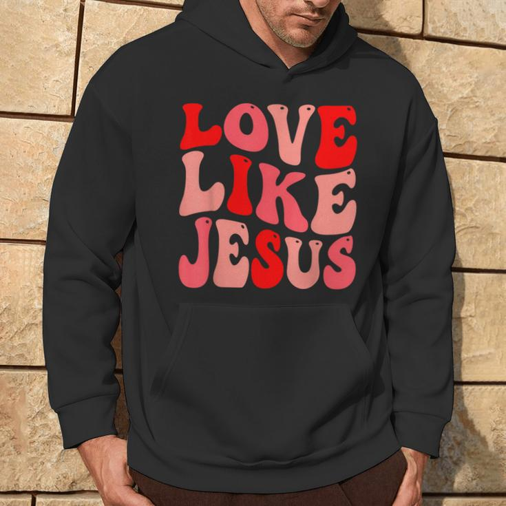 Christian Love Like Jesus Valentine Hoodie Lifestyle
