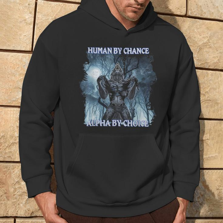 Cool Alpha Wolf Meme Human By Chance Alpha By Choice Hoodie Lifestyle