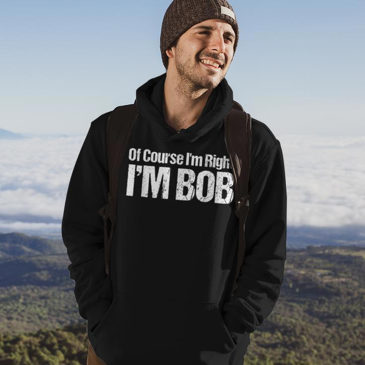 Of Course I'm Right I'm Bob Hoodie Lifestyle