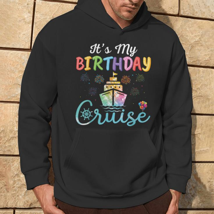 Cruise Birthday Party Vacation Trip It's My Birthday Cruise Hoodie Lifestyle