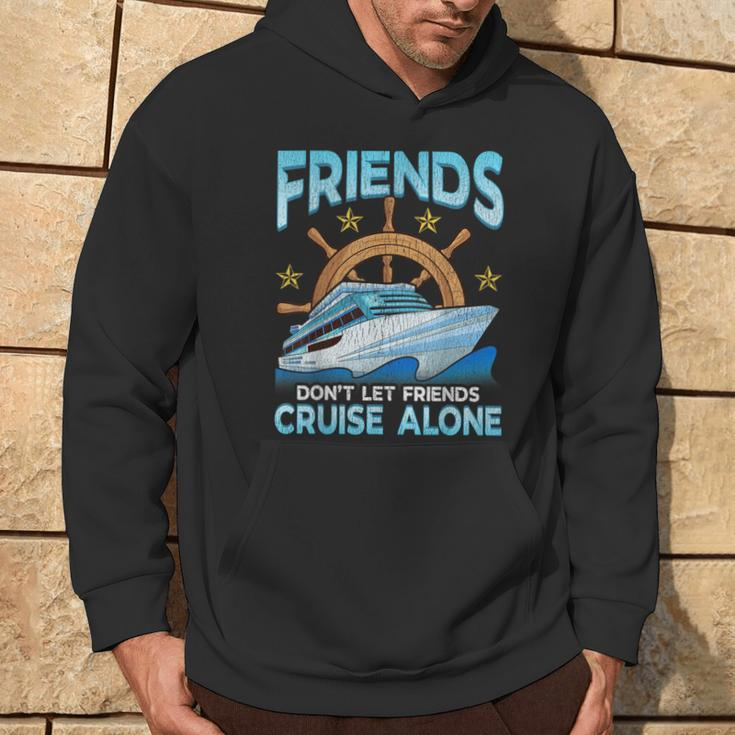 Cute Friends Don't Let Friends Cruise Alone Cruising Hoodie Lifestyle