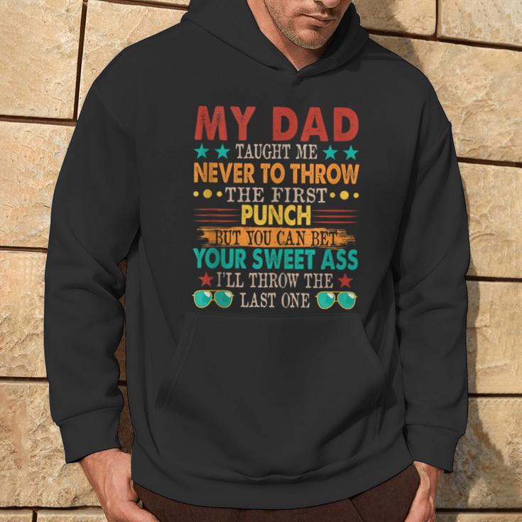 My Dad Taught Me Never To Throw The First Joke Hoodie Lifestyle