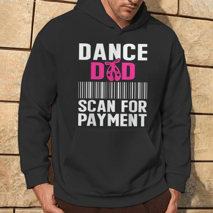 Dance Dad Scan For Payment Fathers Day Dancer Ballet Hoodie Lifestyle