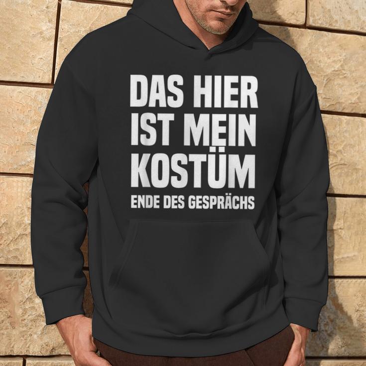 Das Hier Ist Mein Costume Ende Des Gespräs Fancy Dress Party Hoodie Lebensstil