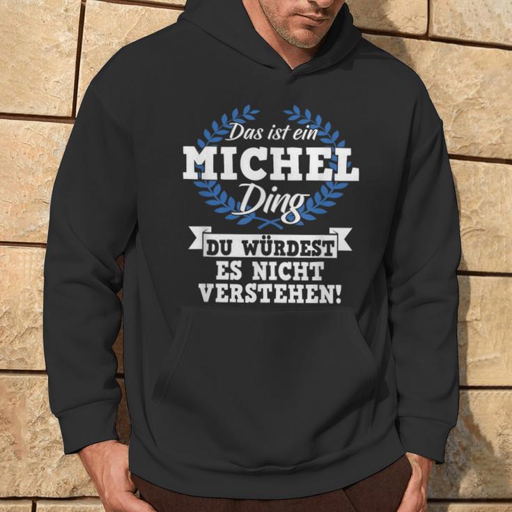 Das Ist Ein Michel Ding Du Würdest Es Nicht Understand Hoodie Lebensstil