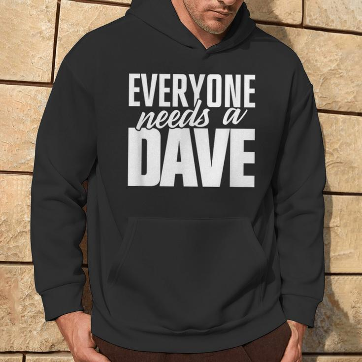 DaveEveryone Needs A Dave Hoodie Lifestyle