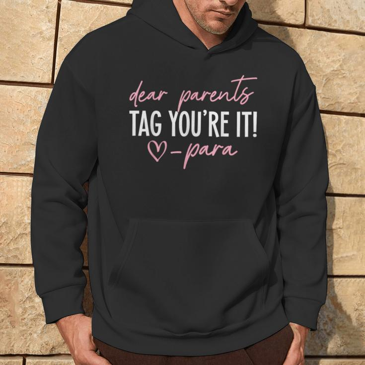 Dear Parents Tag You're It Love Para Last Day Of School Hoodie Lifestyle