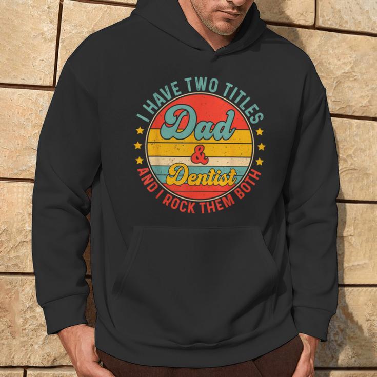 Dentist Dad Father Day For Dentist Fathers Hoodie Lifestyle