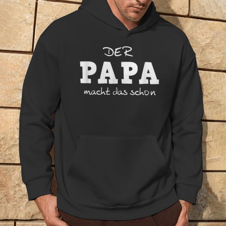 Der Papa Macht Das Schon Fathertag S Kapuzenpullover Lebensstil