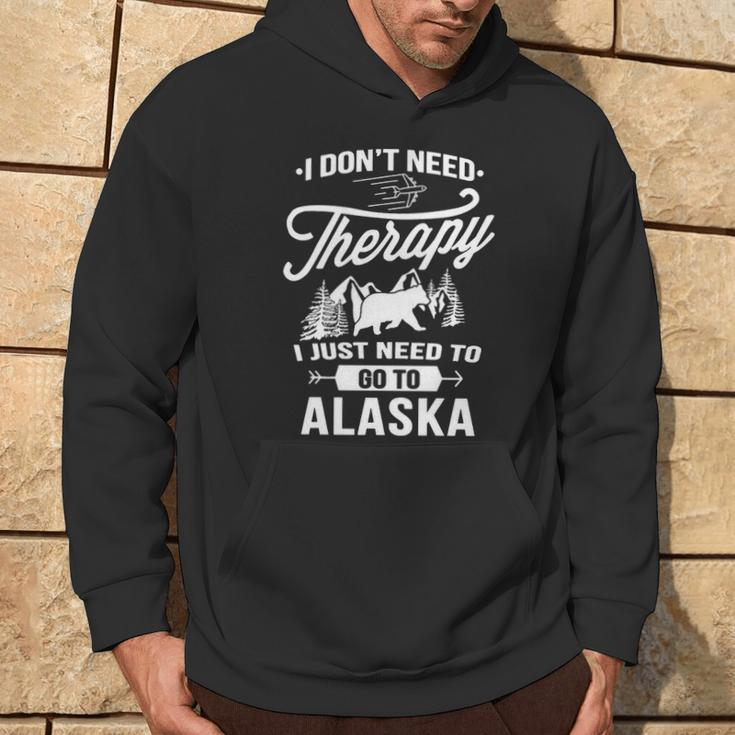I Don't Need Therapy I Just Need To Go To Alaska Hoodie Lifestyle