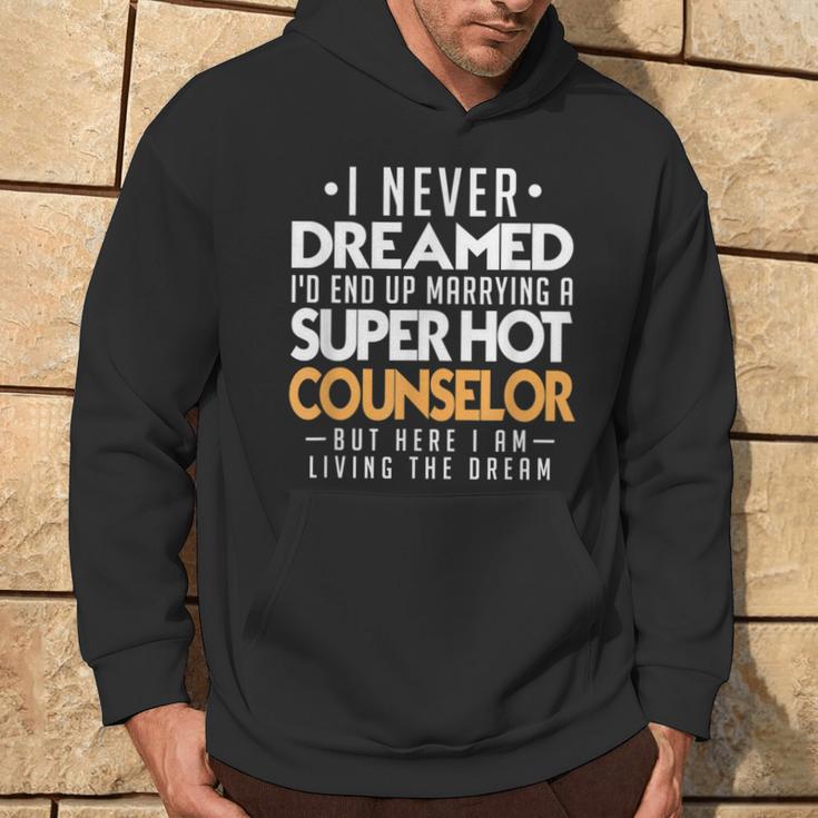 I Never Dreamed Id End Up Marrying A Super Hot Counselor Hoodie Lifestyle