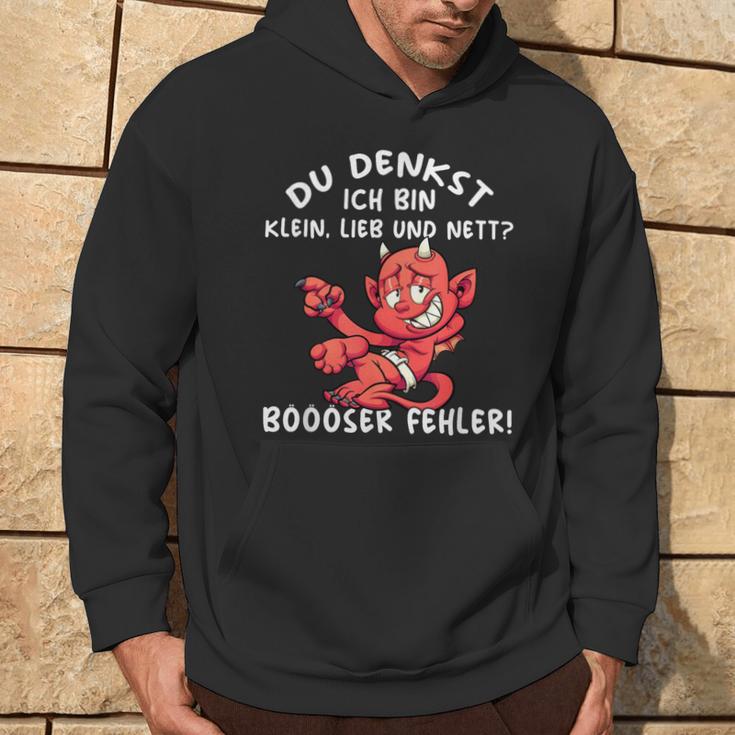 Du Denkst Ich Bin Klein Lieb & Nett Evil Fehler Hoodie Lebensstil