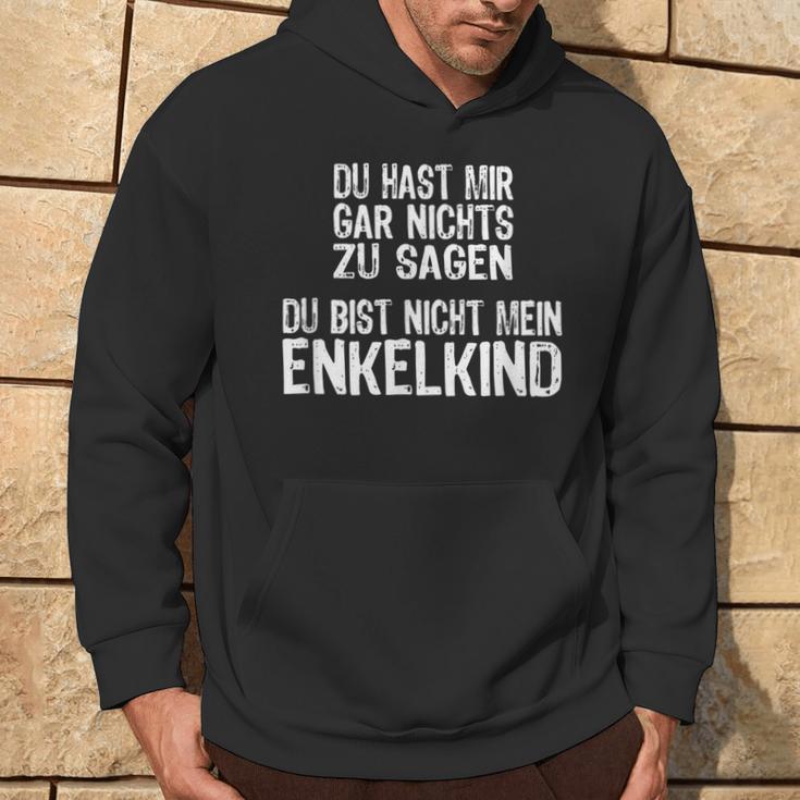 Du Hast Mir Gar Nichts Zu Sagagen Du Bist Nicht Mein Enkelkind Kapuzenpullover Lebensstil