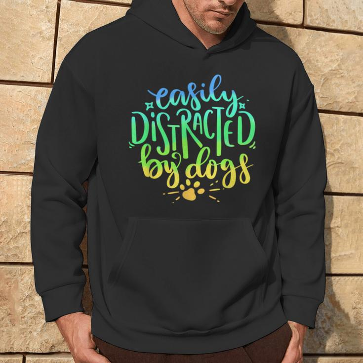 Easily Distracted By Dogs Dog Owner Puppy Lover Cute Hoodie Lifestyle