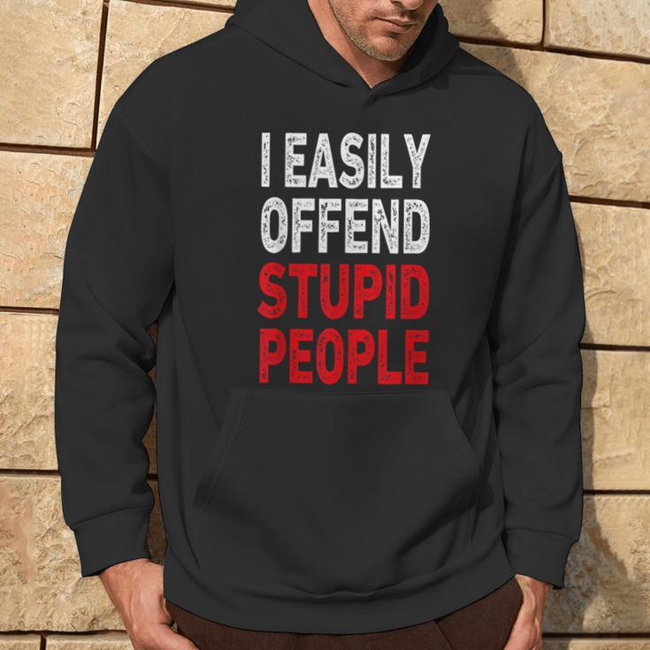 I Easily Offended Stupid People Hoodie Lifestyle