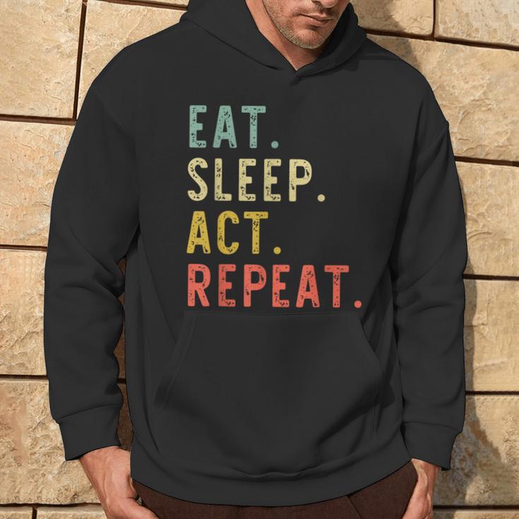 Eat Sleep Act Repeat Actor Actress Acting Vintage Hoodie Lifestyle