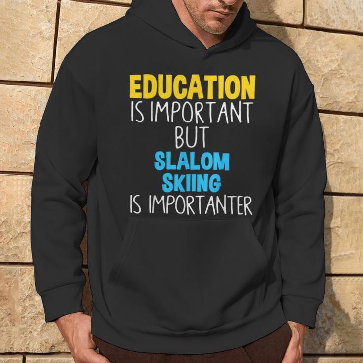 Education Is Important But Slalom Skiing Is Importanter Hoodie Lifestyle