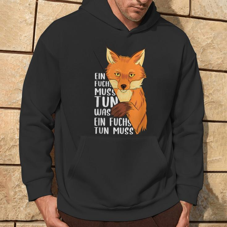 Ein Fuchs Muss Tun Was Ein Fuchs Tun Muss Beautiful Fox S Hoodie Lebensstil
