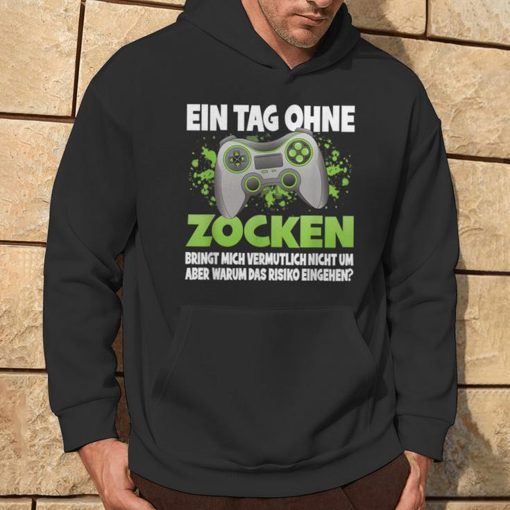 Ein Tag Ohne Zocken German Language German Language Hoodie Lebensstil