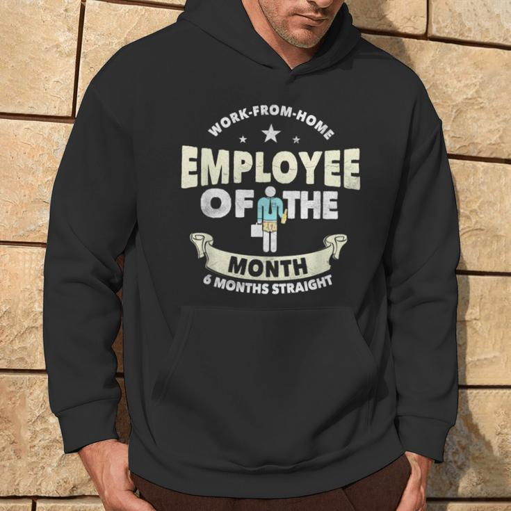 Employee Of The Month 6 Months Straight Fun Work From Home Hoodie Lifestyle
