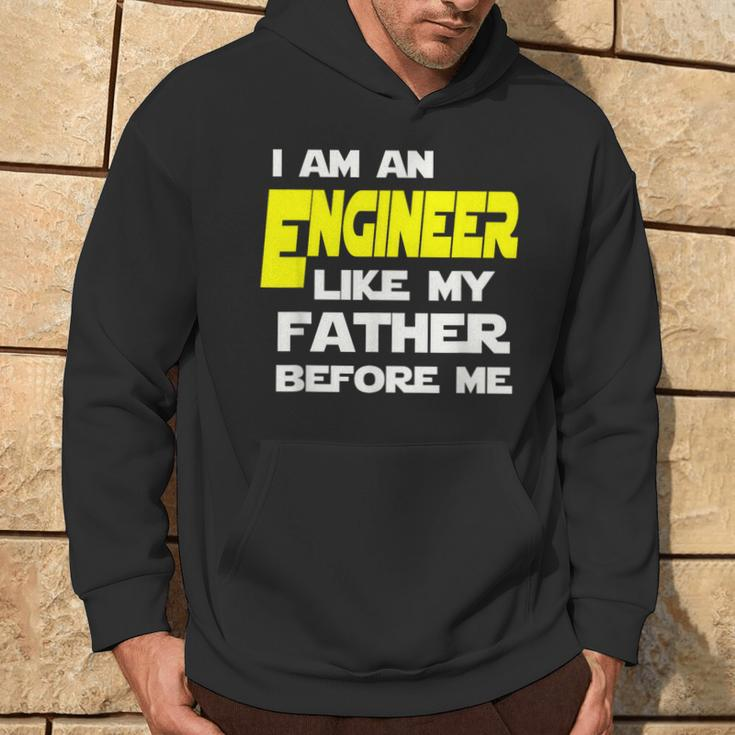 I Am An Engineer Like My Father Before Me Hoodie Lifestyle