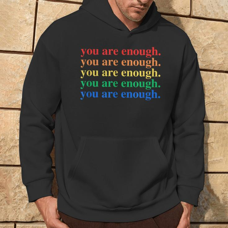 You Are Enough Mental Health Awareness Human Kind Lgbt Hoodie Lifestyle
