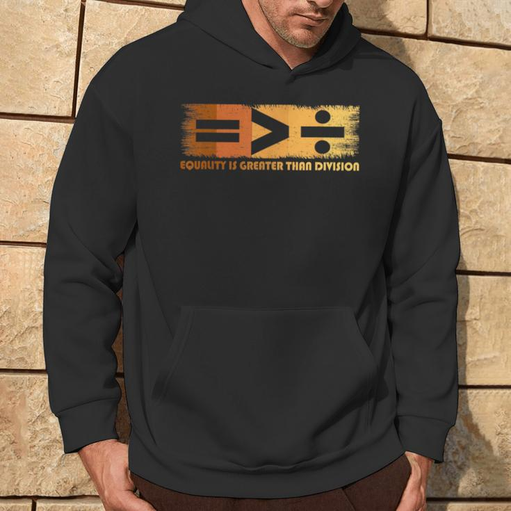 Equality Is Greater Than Division Black History Month Math Hoodie Lifestyle