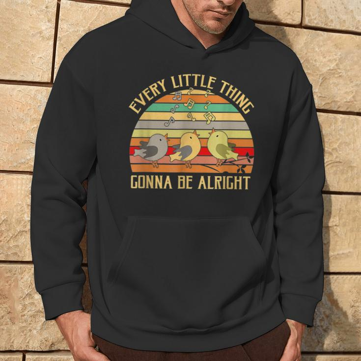 Every Little Thing Is Gonna Be Alright 3 Lil Birds Hoodie Lifestyle