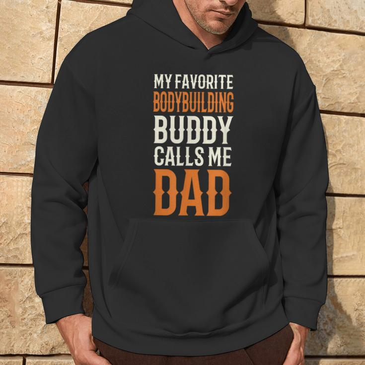 My Favorite Bodybuilding Buddy Weight Lifting Dad Hoodie Lifestyle