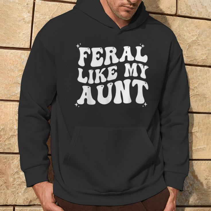Feral Like My Aunt Hoodie Lifestyle