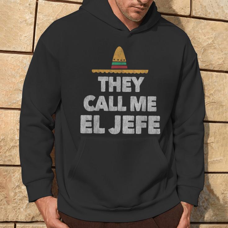 Fiesta Mexican Party They Call Me El Jefe Hat Hoodie Lifestyle